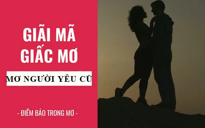 Nằm mơ thấy người yêu cũ là điềm gì