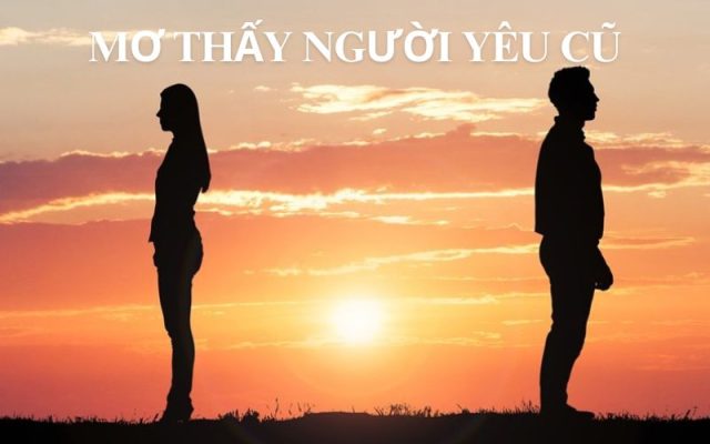 Nằm mơ thấy người yêu cũ